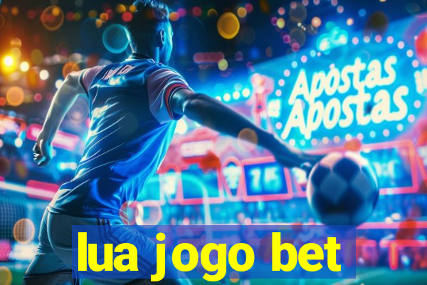 lua jogo bet