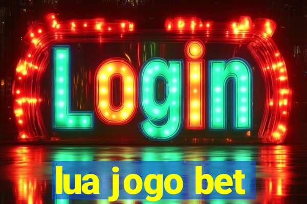 lua jogo bet