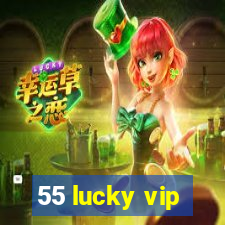 55 lucky vip