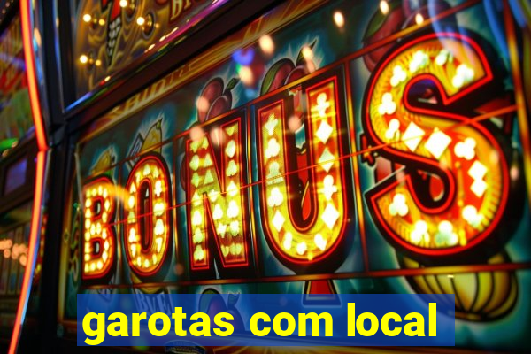 garotas com local