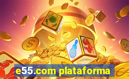 e55.com plataforma