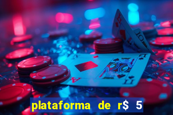 plataforma de r$ 5 jogo do tigrinho