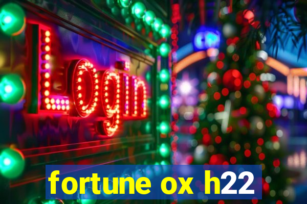 fortune ox h22