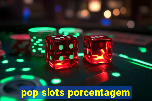 pop slots porcentagem