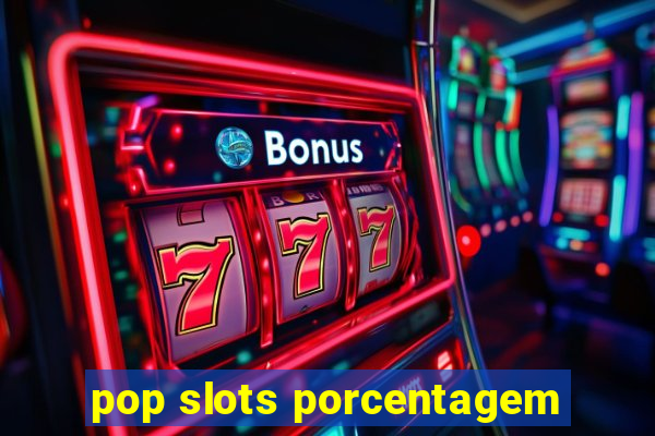 pop slots porcentagem