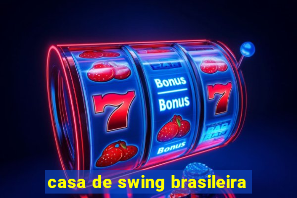 casa de swing brasileira