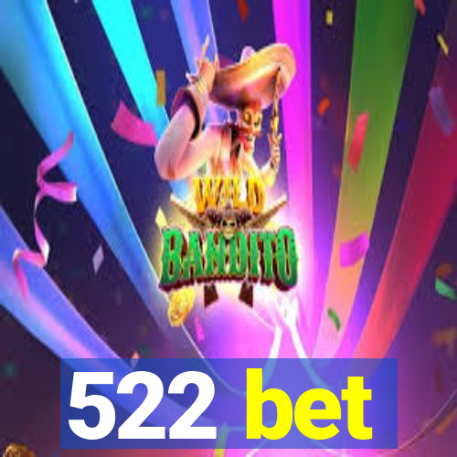 522 bet