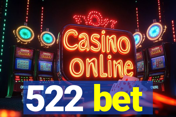 522 bet