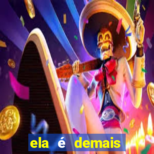 ela é demais filme completo dublado