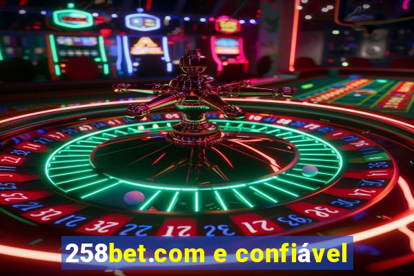 258bet.com e confiável