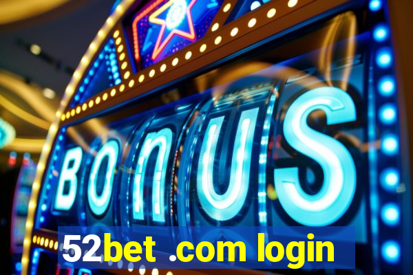 52bet .com login