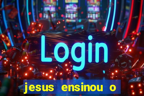 jesus ensinou o segredo da prosperidade