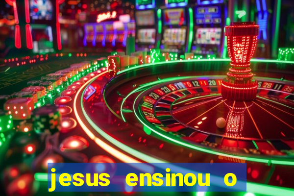 jesus ensinou o segredo da prosperidade