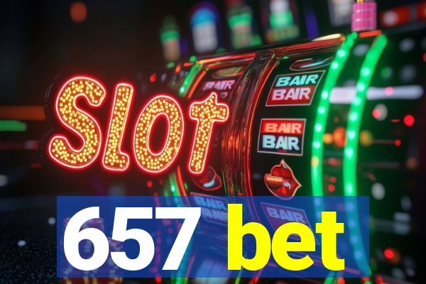 657 bet