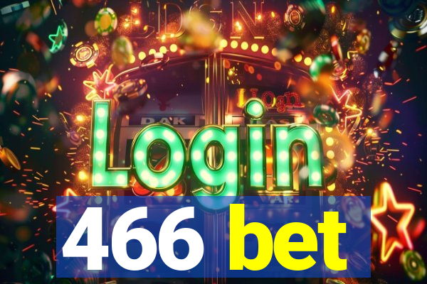 466 bet