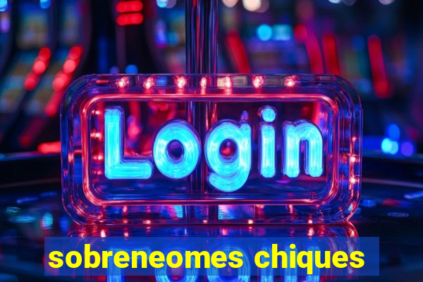 sobreneomes chiques