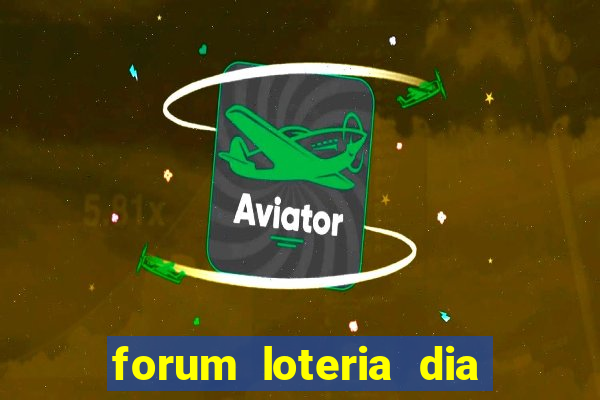 forum loteria dia de sorte