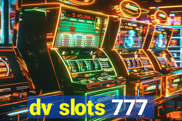 dv slots 777