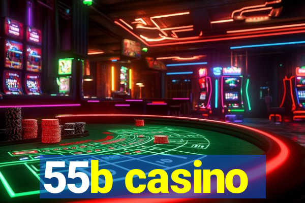 55b casino