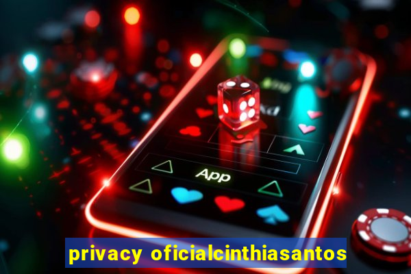 privacy oficialcinthiasantos