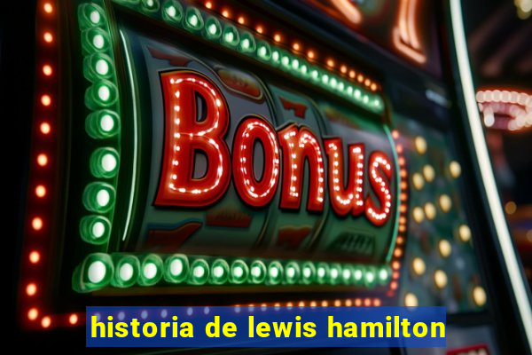 historia de lewis hamilton