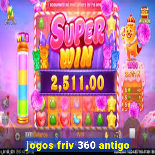 jogos friv 360 antigo