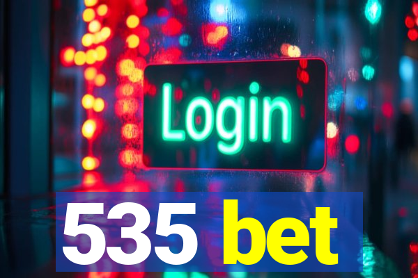 535 bet