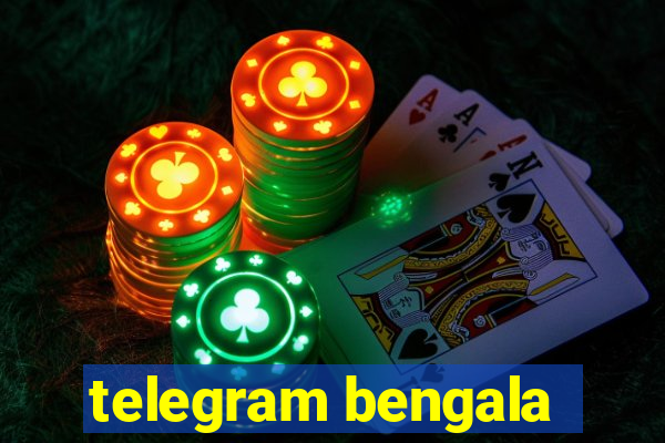 telegram bengala