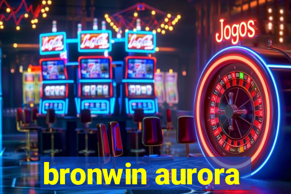 bronwin aurora