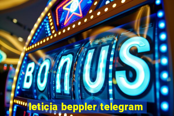 leticia beppler telegram