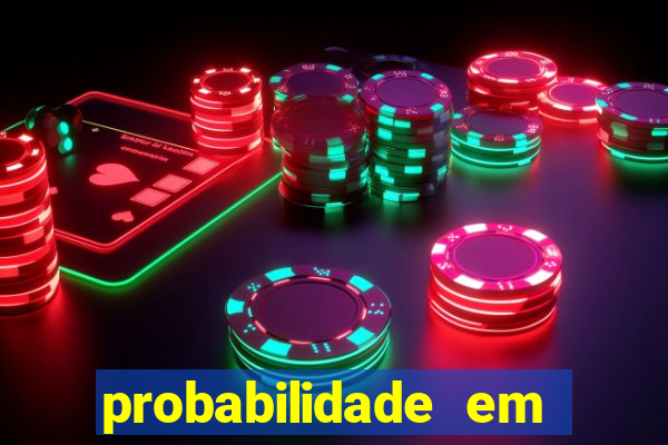 probabilidade em jogos de azar