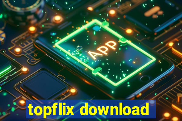 topflix download