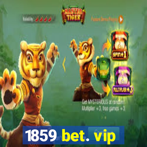 1859 bet. vip