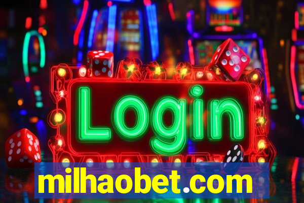 milhaobet.com