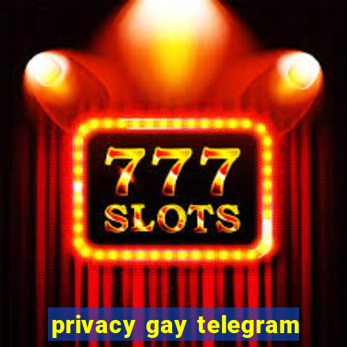 privacy gay telegram