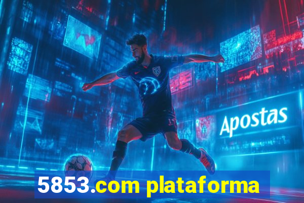 5853.com plataforma