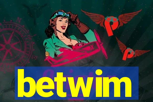 betwim