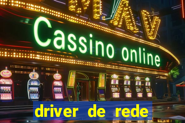 driver de rede windows 7 32 bits