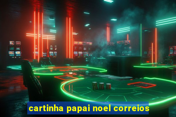 cartinha papai noel correios