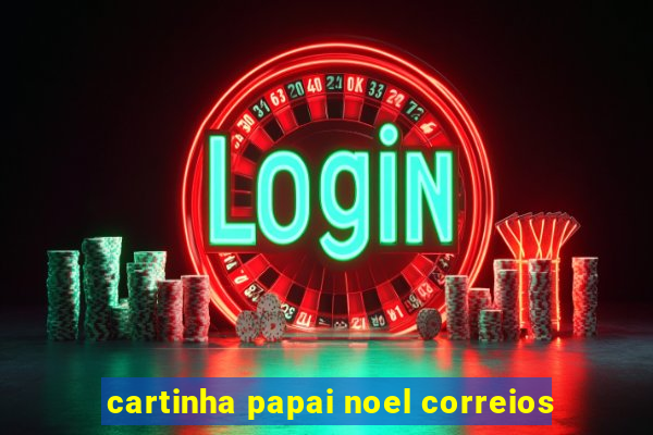 cartinha papai noel correios