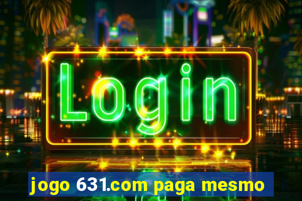 jogo 631.com paga mesmo