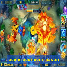 acelerador coin master