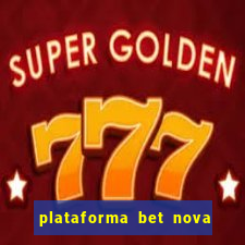 plataforma bet nova pagando no cadastro