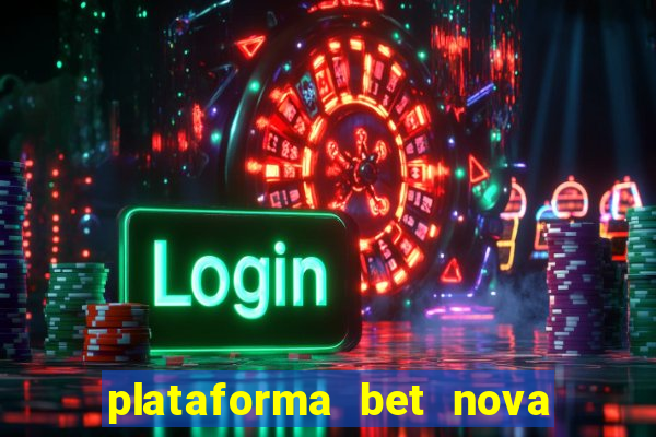 plataforma bet nova pagando no cadastro