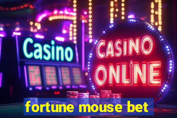 fortune mouse bet