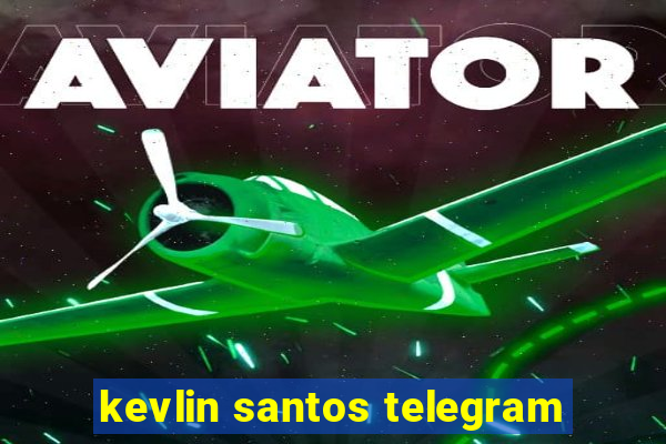 kevlin santos telegram