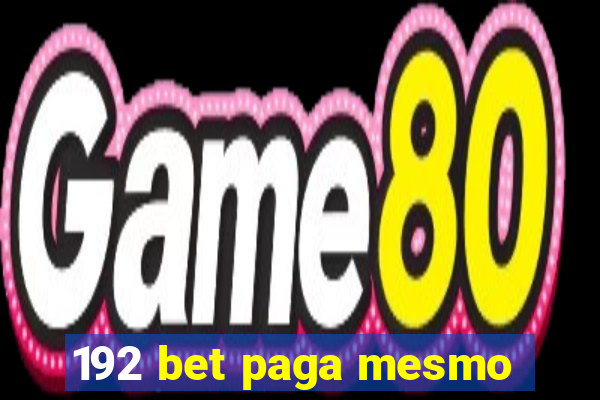 192 bet paga mesmo