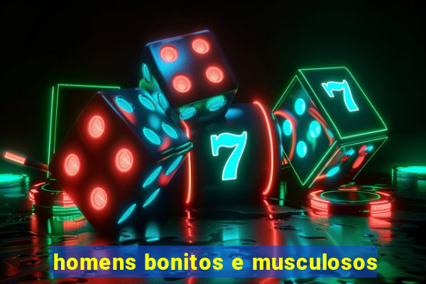 homens bonitos e musculosos