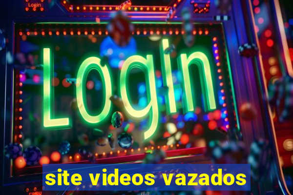 site videos vazados