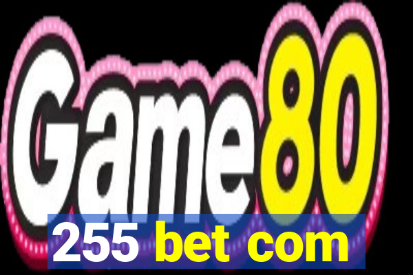 255 bet com